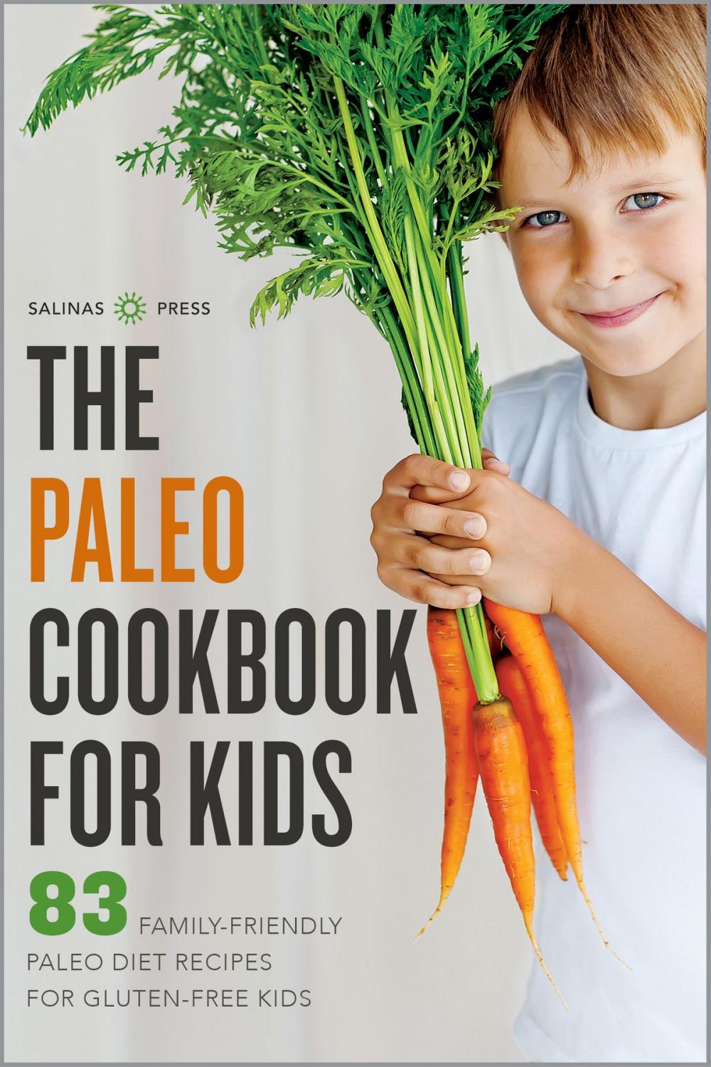 Big bigCover of The Paleo Cookbook for Kids: 83 Family-Friendly Paleo Diet Recipes for Gluten-Free Kids