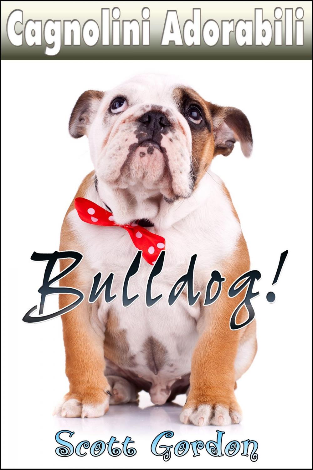 Big bigCover of Cagnolini Adorabili: I Bulldog