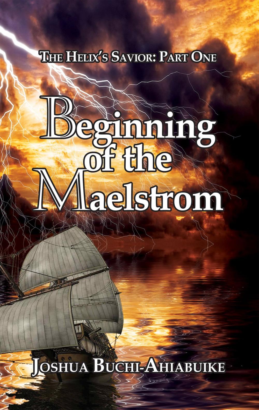 Big bigCover of The Helix's Savior Part One: Beginning of the Maelstrom