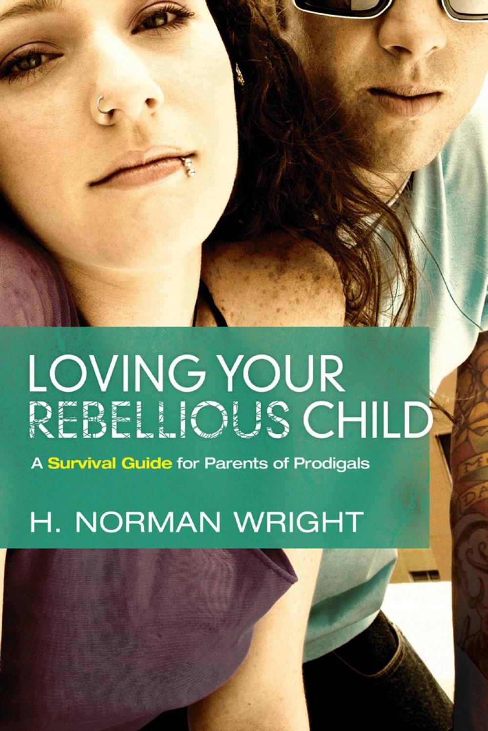 Big bigCover of Loving your Rebellious Child