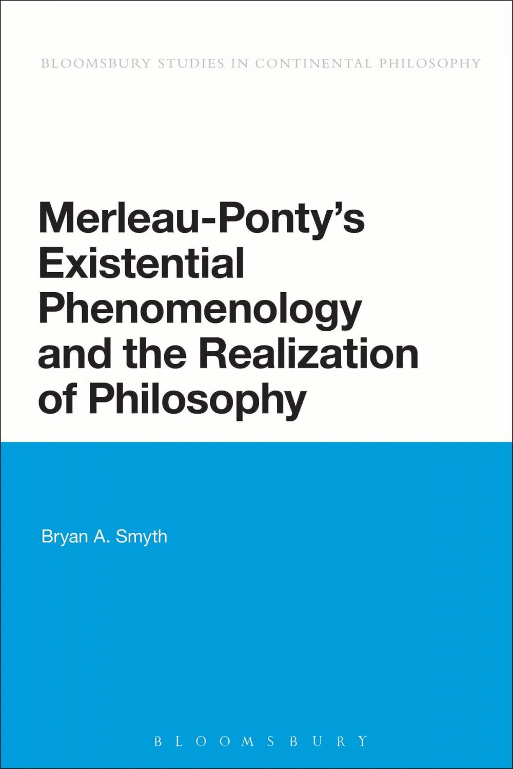 Big bigCover of Merleau-Ponty's Existential Phenomenology and the Realization of Philosophy