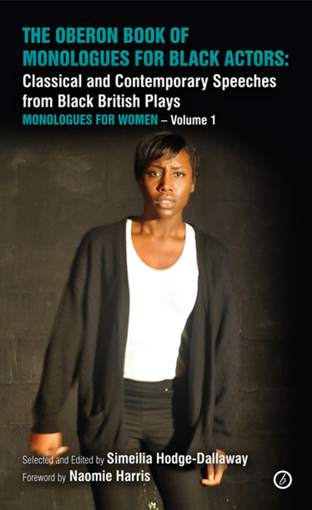 Big bigCover of The Oberon Book of Monologues for Black Actors: Classical and Contemporary Speeches from Black British Plays: Monologues for Women – Volume 1