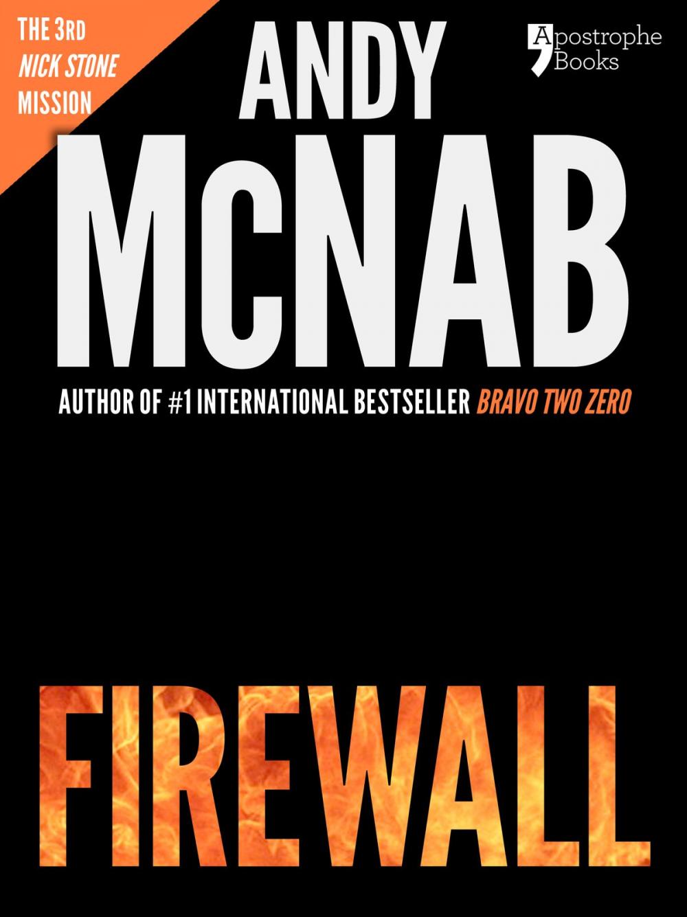 Big bigCover of Firewall (Nick Stone Book 3): Andy McNab's best-selling series of Nick Stone thrillers - now available in the US, with bonus material