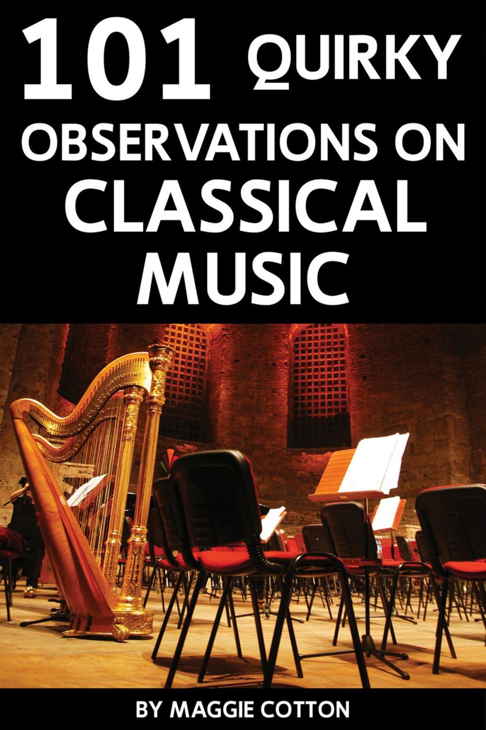 Big bigCover of 101 Quirky Observations on Classical Music