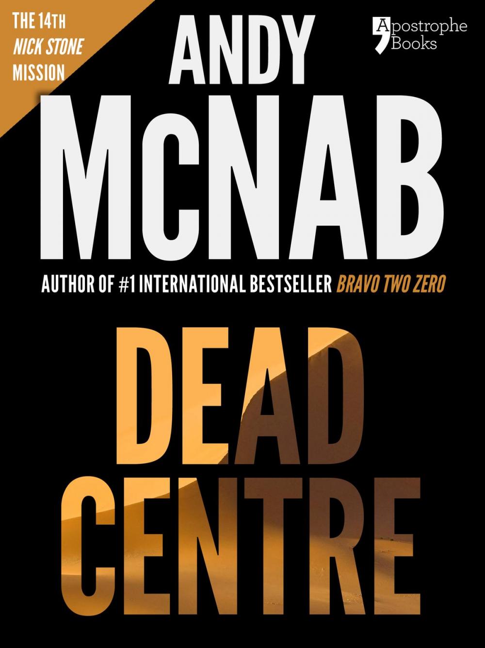 Big bigCover of Dead Centre (Nick Stone Book 14): Andy McNab's best-selling series of Nick Stone thrillers - now available in the US, with bonus material
