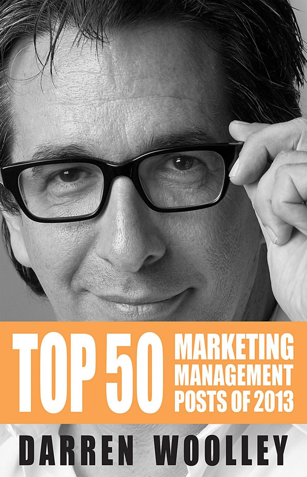 Big bigCover of Top 50 Marketing Management Posts of 2013