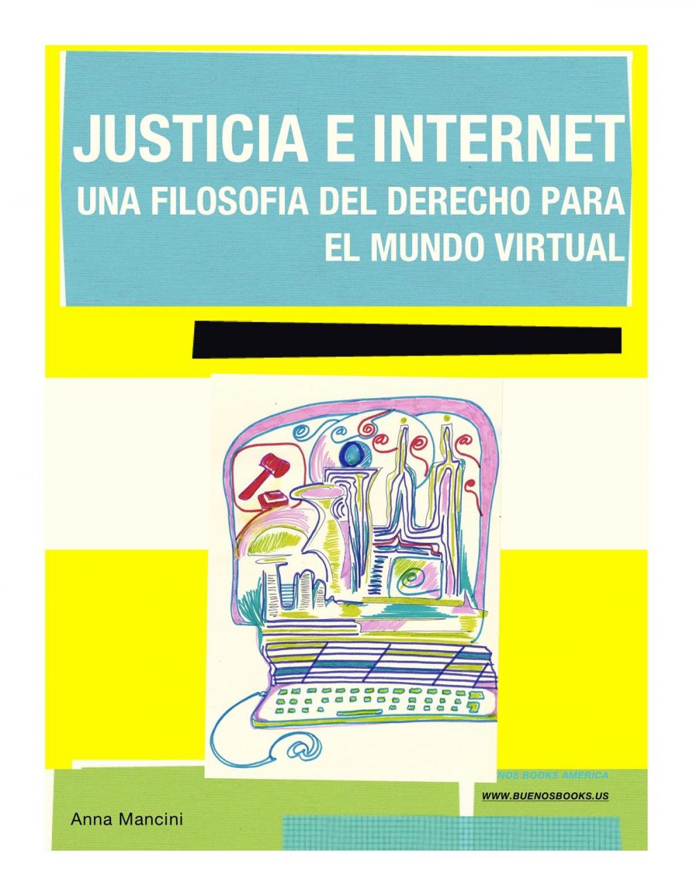 Big bigCover of Justicia E Internet, una Filosofia del Derecho para el Mundo Virtual