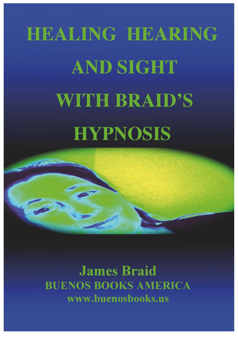 Big bigCover of Healing Hearing, and Sight with James Braid's Hypnosis