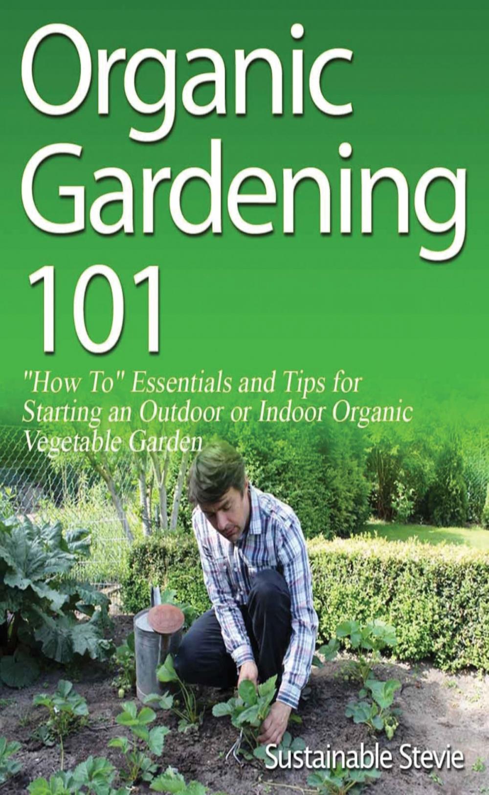 Big bigCover of Organic Gardening 101
