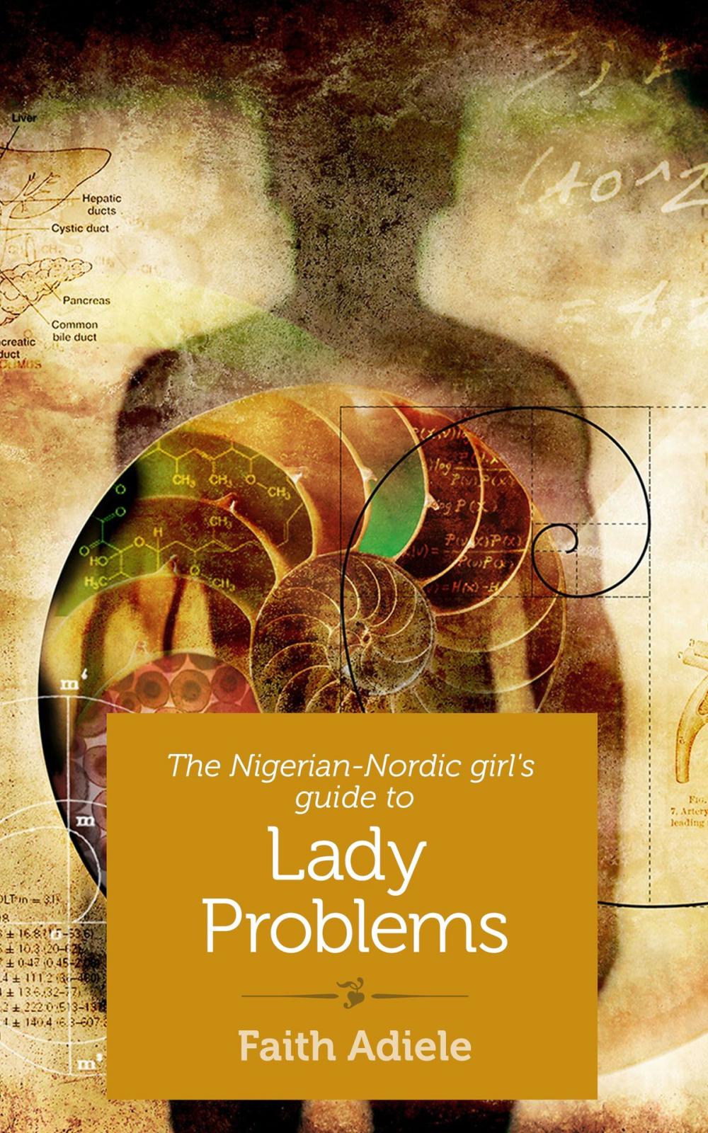 Big bigCover of The Nigerian-Nordic Girl's Guide to Lady Problems