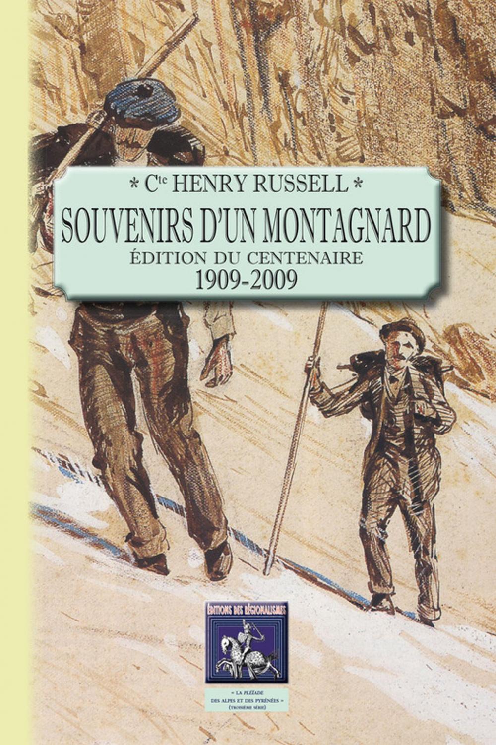 Big bigCover of Souvenirs d'un montagnard (édition du centenaire : 1909-2009)
