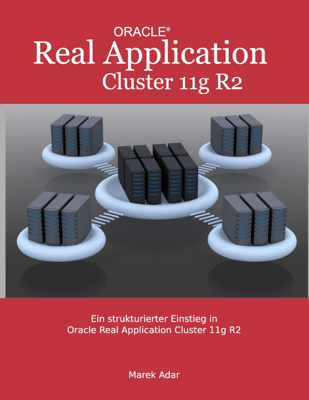 Big bigCover of Ein strukturierter Einstieg in Oracle Real Application Cluster 11g R2