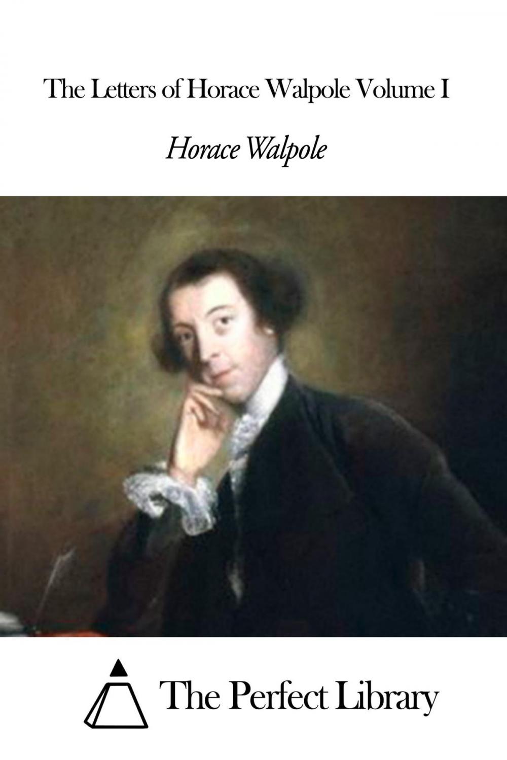 Big bigCover of The Letters of Horace Walpole Volume I