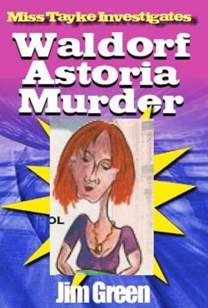 Cover of the book Waldorf Astoria Murder by Jim Green