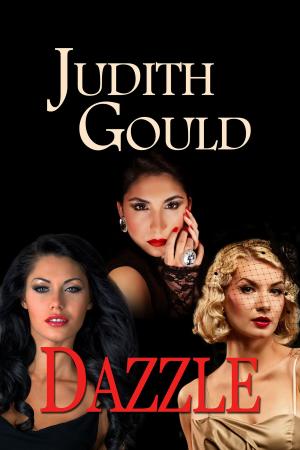 Cover of the book Dazzle (The Complete Unabridged Trilogy) by Judith Gould