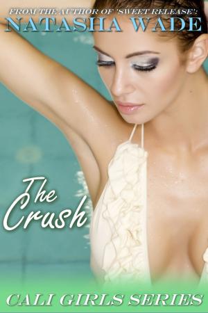 Book cover of The Crush (Cali Girls #1)