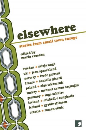 Cover of the book Elsewhere by Pauls Bankovskis, Gundega Repse, Dace Ruksane, Sven Kuzmins, Kristine Zelve, Andra Neiburga, Ilze Jansone, Arno Jundze, Juris Zvirgzdins, Vilis Lacitis