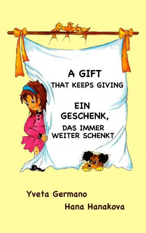 Cover of the book A Gift That Keeps Giving/Ein Geschenk, das immer weiter schenkt by Mareike Albracht