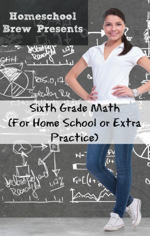 Cover of the book Sixth Grade Math (For Home School or Extra Practice) by Thomas Bell