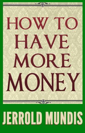 Cover of the book How to Have More Money by Max Hertzberg