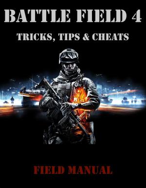 Book cover of BattleField 4 Tips, Tricks & Cheats