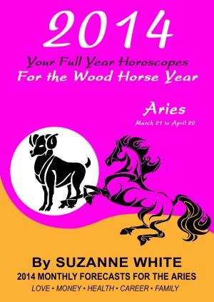 Cover of ARIES 2014 Your Full Year Horoscopes for the Wood Horse Year