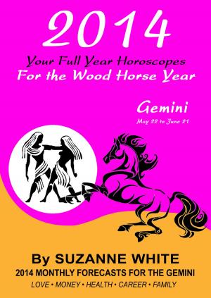 Book cover of 2014 Gemini Your Full Year Horoscopes For The Wood Horse Year