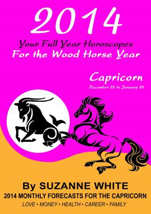 Cover of 2014 Capricorn Your Full Year Horoscopes For The Wood Horse Year