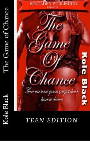 Cover of the book The Game of Chance by Kole Black, El James Mason (editor), Triple Crown Publications (compiler)