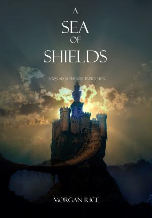Cover of the book A Sea of Shields (Book #10 in the Sorcerer's Ring) by C.E. Murphy
