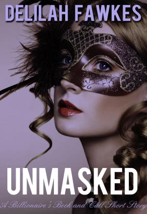 Book cover of Unmasked: A Billionaire's Beck and Call, Short Story