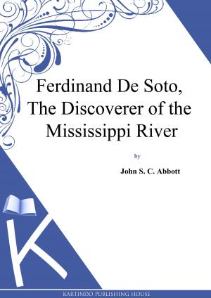Book cover of Ferdinand De Soto, The Discoverer of the Mississippi River