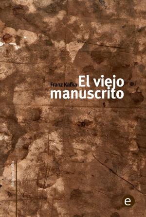 Cover of the book El viejo manuscrito by Franz Kafka