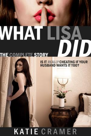bigCover of the book What Lisa Did - The Complete Story by 