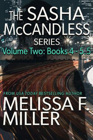Cover of the book The Sasha McCandless Series: Volume 2 by Melissa F. Miller