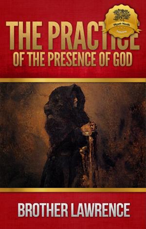 Cover of the book The Practice of the Presence of God by St. Athanasius, Wyatt North