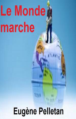 Cover of the book Le Monde marche, Lettres à Lamartine by JACQUES DE LATOCNAYE