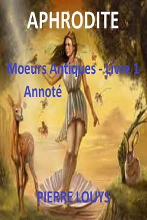 Book cover of Aphrodite, Mœurs Antiques