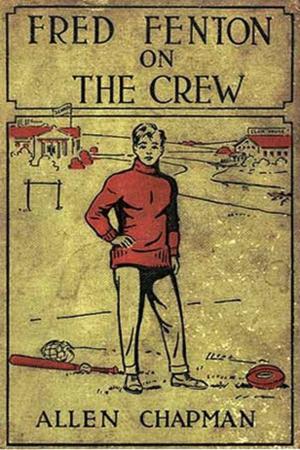 Cover of the book Fred Fenton on the Crew by Sarah Orne Jewett