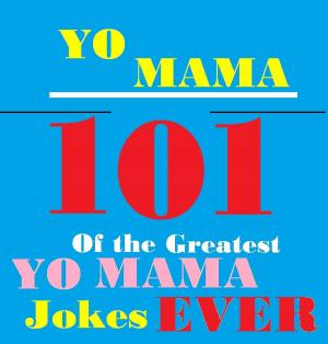 Book cover of Yo Mama Jokes! : 101 of the Best Yo Mama Insult Jokes Ever!