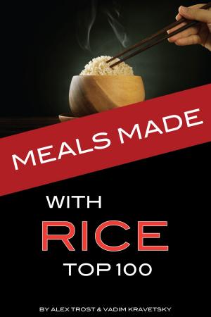 bigCover of the book Meals Made with Rice: Top 100 by 