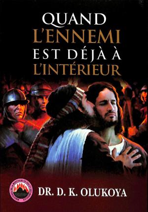 Cover of the book Quand l'ennemi est deja a l'interieur by Dr. and Pastor Mrs D. K. Olukoya