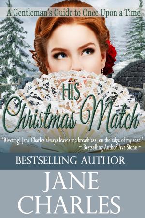 Cover of the book His Christmas Match (A Gentleman's Guide to Once Upon a Time) by Ava Stone, Renee Bernard, Jane Charles, Deborah Cooke, Caren Crane, Claudia Dain, Claire Delacroix, Susan Gee Heino, Lori Handeland, Jerrica Knight-Catania, Michelle Marcos, Deb Marlowe, D.M. Marlowe, Laura Scott