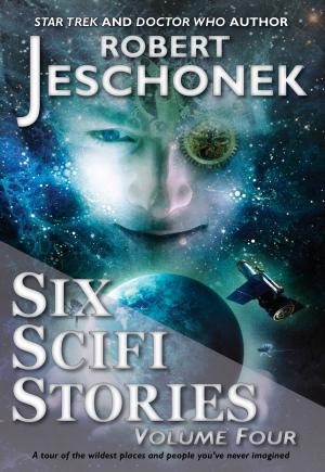 Cover of the book Six Scifi Stories Volume Four by Robert Jeschonek