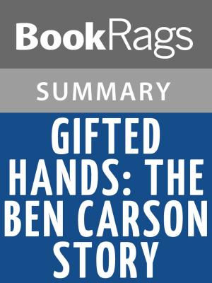 Cover of Gifted Hands: The Ben Carson Story by Ben Carson, M.D. | Summary & Study Guide