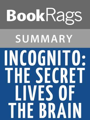 Cover of the book Incognito: The Secret Lives of the Brain by David Eagleman | Summary & Study Guide by BookRags