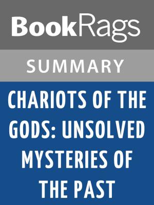 Cover of the book Chariots of the Gods: Unsolved Mysteries of the Past by Erich von Daniken | Summary & Study Guide by BookRags