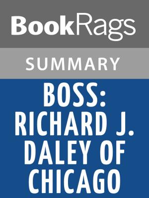 Cover of the book Boss: Richard J. Daley of Chicago by Mike Royko | Summary & Study Guide by BookRags