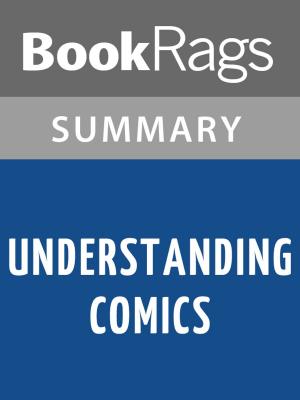 Cover of the book Understanding Comics by Scott McCloud | Summary & Study Guide by Laurence Peters, Mike Peters
