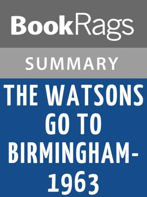Cover of the book The Watsons Go to Birmingham - 1963 by Christopher Paul Curtis | Summary & Study Guide by Daily Books
